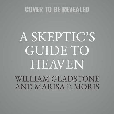 Front cover_A Skeptic&rsquo;s Guide to Heaven