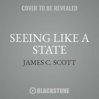 Seeing Like A State: How Certain Schemes To Improve The Human Condition Have Failed