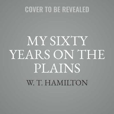 Couverture_My Sixty Years On The Plains