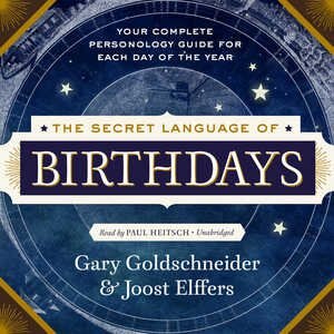 The Secret Language Of Birthdays: Personology Profiles For Each Day Of The Year