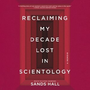 Reclaiming My Decade Lost in Scientology: A Memoir