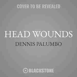 Head Wounds: A Daniel Rinaldi Mystery by Dennis Palumbo