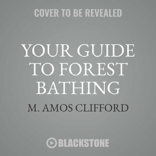 Couverture_Your Guide to Forest Bathing Lib/E