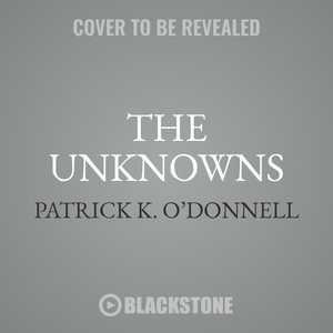 The Unknowns: The Untold Story of America’s Unknown Soldier and WWI’s Most Decorated Heroes Who Brought Him Home