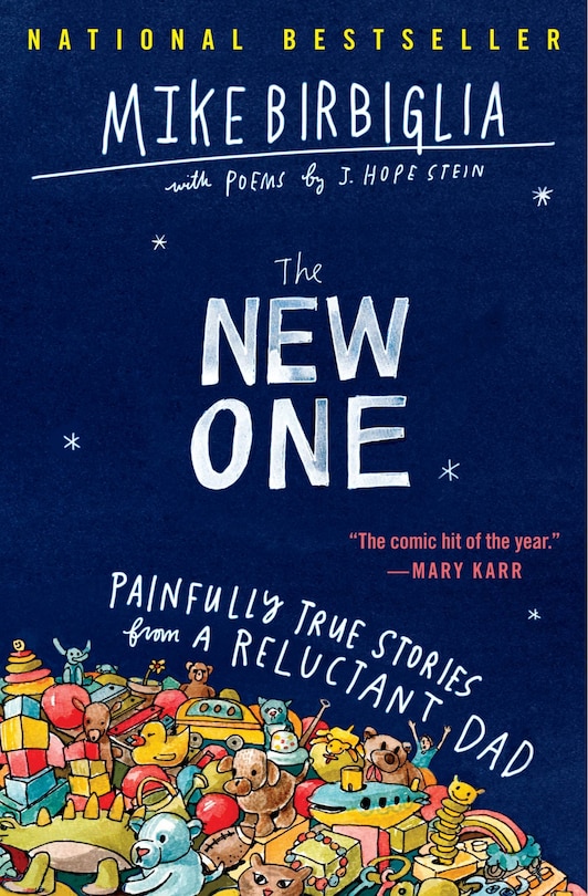 The New One: Painfully True Stories from a Reluctant Dad