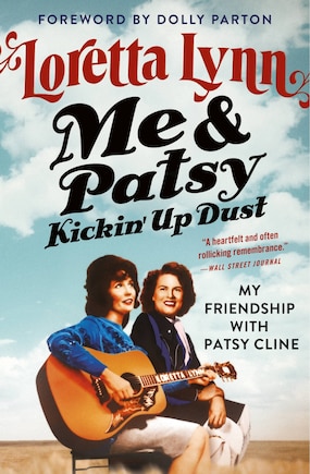 Me & Patsy Kickin' Up Dust: My Friendship With Patsy Cline