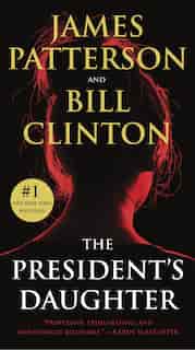 The President's Daughter: A Thriller de James Patterson