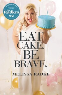 Front cover_Eat Cake. Be Brave.