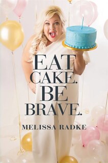 Front cover_Eat Cake. Be Brave.