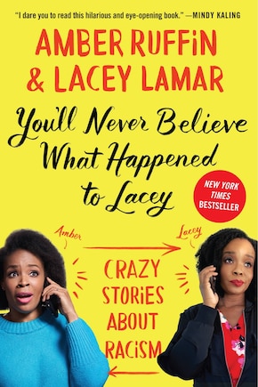 You'll Never Believe What Happened To Lacey: Crazy Stories About Racism