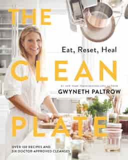 Clean Plate: Eat, Reset, Heal by Gwyneth Paltrow