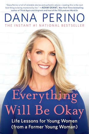 Everything Will Be Okay: Life Lessons For Young Women (from A Former Young Woman)