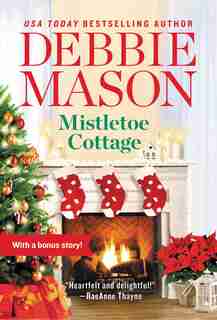 Mistletoe Cottage: Includes A Bonus Story by Debbie Mason