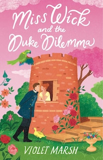 Front cover_Miss Wick and the Duke Dilemma