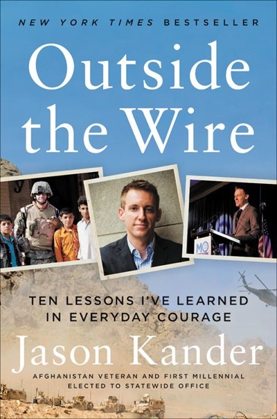 Outside The Wire: Ten Lessons I've Learned In Everyday Courage