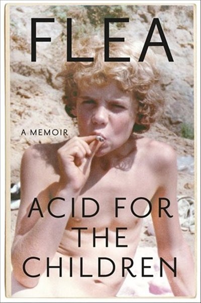 Acid for the Children: A Memoir (Signed Edition)