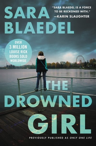 Front cover_The Drowned Girl (previously published as Only One Life)