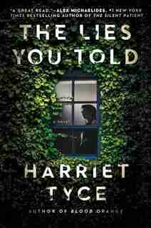 The Lies You Told by Harriet Tyce