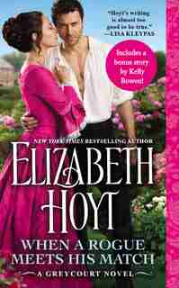 When A Rogue Meets His Match: Includes A Bonus Novella by Elizabeth Hoyt
