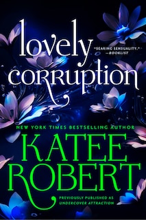 Front cover_Lovely Corruption (previously published as Undercover Attraction)