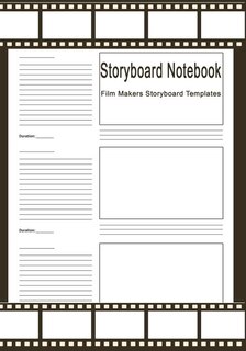 Storyboard Notebook: Film Makers Storyboard Templates: 120 Pages, 7 X 10 3 Frames Per Page, For Film & Video Makers, Ani