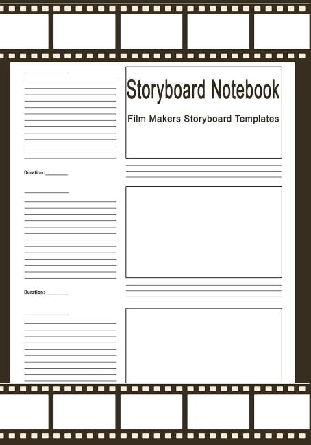 Storyboard Notebook: Film Makers Storyboard Templates: 120 Pages, 7 X 10 3 Frames Per Page, For Film & Video Makers, Ani