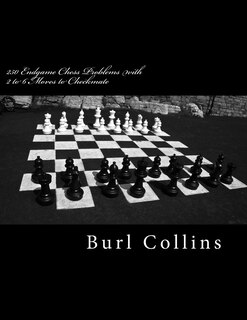 250 Endgame Chess Problems With 2 To 6 Moves To Checkmate