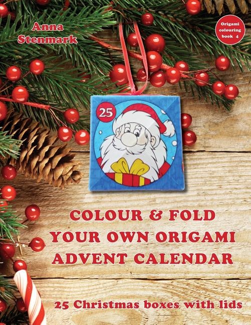 Front cover_Colour & fold your own origami advent calendar - 25 Christmas boxes with lids