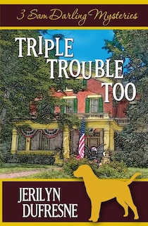 Triple Trouble Too: Sam Darling Mystery Series Box Set: Books 4 - 6