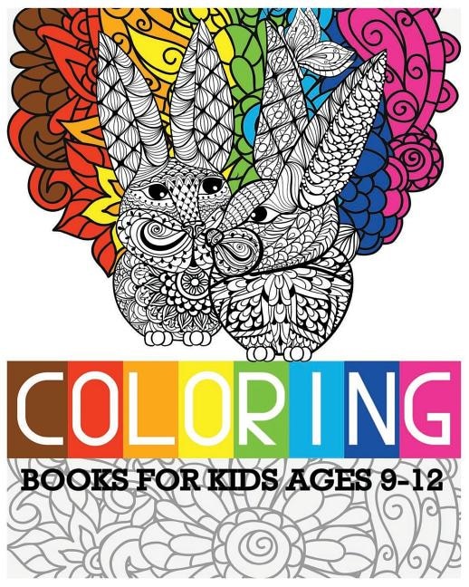 Front cover_Coloring Books For Kids Ages 9-12