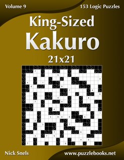 Couverture_King-Sized Kakuro 21x21 - Volume 9 - 153 Logic Puzzles