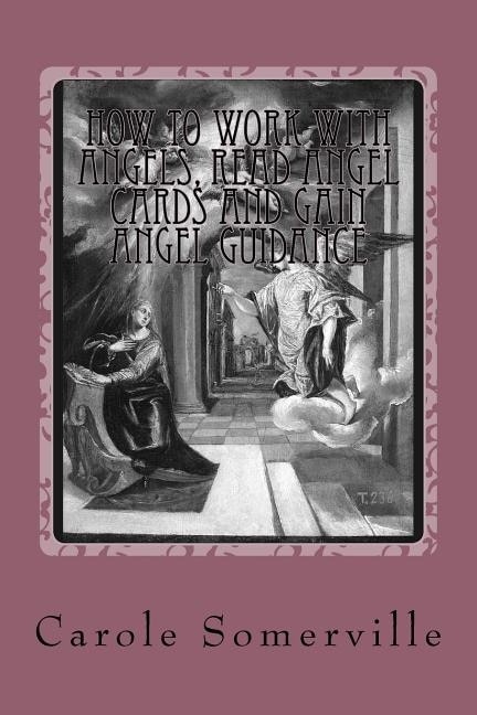 Front cover_How to Work with Angels, Read Angel Cards and gain Angel Guidance