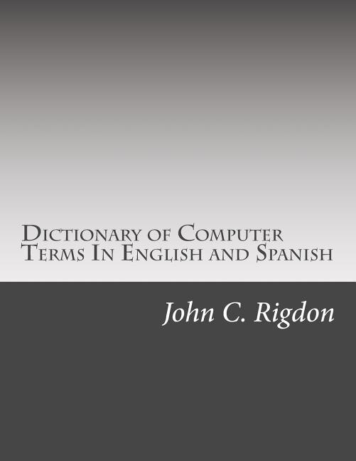 Couverture_Dictionary of Computer Terms In English and Spanish
