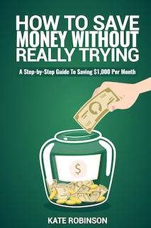 Front cover_How To Save Money Without Really Trying