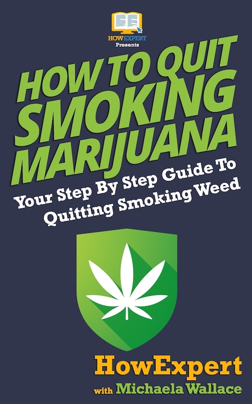 How To Quit Smoking Marijuana: Your Step By Step Guide To Quitting Smoking Weed