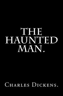 Couverture_The Haunted Man by Charles Dickens.