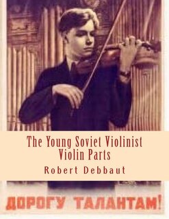 The Young Soviet Violinist--Violin Parts: Solo Works for Young Violinists by Soviet Composers