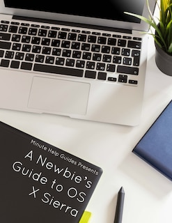 Front cover_A Newbie's Guide to OS X Sierra (Version 10.12)