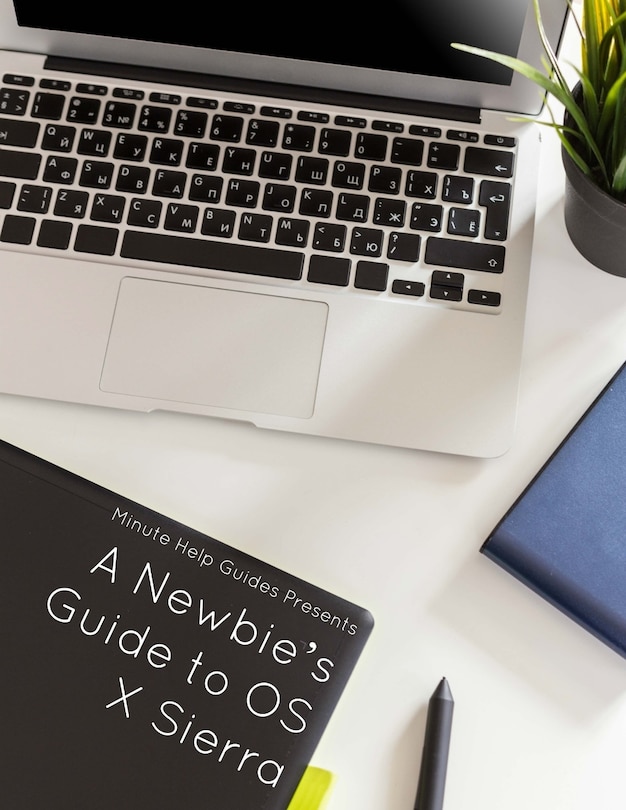 Front cover_A Newbie's Guide to OS X Sierra (Version 10.12)