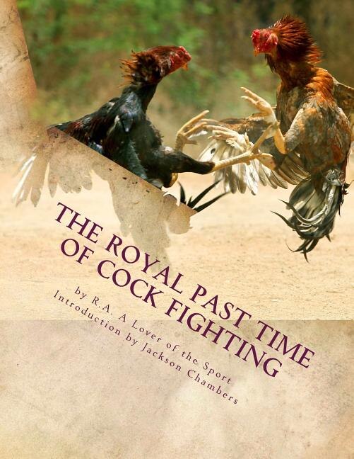 Front cover_The Royal Past Time of Cock Fighting