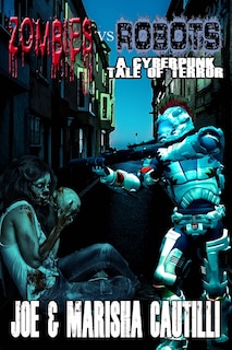 Zombies VS Robots: A Cyberpunk Tale of Terror