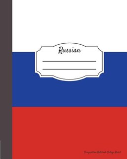Russian Composition Notebook College Ruled: Writer's Notebook For Schools, Teachers, Offices, Students (8x10) Russian Flag, Perfect Bound, 110