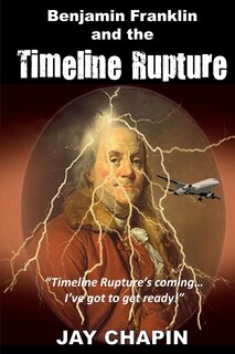 Front cover_Benjamin Franklin and the Timeline Rupture