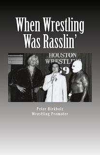 Front cover_When Wrestling Was Rasslin'