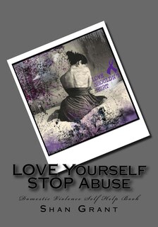Couverture_LOVE Yourself STOP Abuse SPOUSAL Domestic Violence Self Help Book