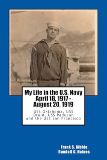 Front cover_My Life in the U.S. Navy April 18, 1917 - August 20, 1919