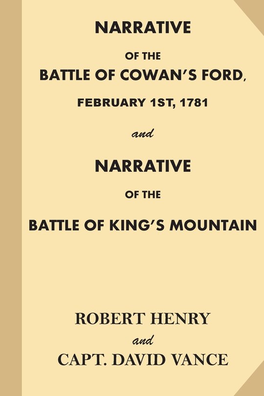 Front cover_Narrative of the Battle of Cowan's Ford, February 1st, 1781