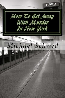 Front cover_How To Get Away With Murder In New York