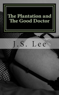 Front cover_The Plantation (Complete Series) and The Good Doctor (Complete Series)