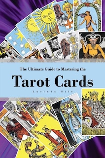Couverture_The Ultimate Guide to Mastering the Tarot Cards